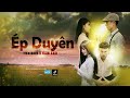 ÉP DUYÊN | YUNIBOO x NAM ANH | OFFICIAL MUSIC VIDEO