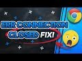 Fix ERR_CONNECTION_CLOSED in Google Chrome [Solution]