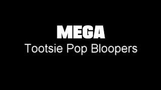 Mega Tootsie Pop Bloopers