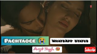 Arijit Singh : Pachtaoge Song WhatsApp Status | Nora Fatehi Song | Pachtaoge Song WhatsApp Status
