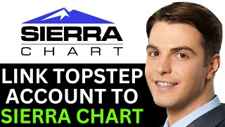 HOW TO LINK TOPSTEP ACCOUNT TO SIERRA CHART 2025! (FULL GUIDE)