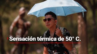 Ola de calor sofoca a México; deja apagones, fallecidos y una sensación térmica de hasta 50°C