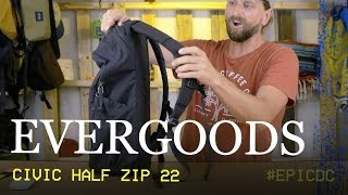 Epic Daily Carry: EVERGOODS CIVIC HALF ZIP 22L