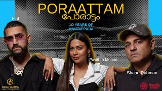 PORAATTAM  10 YEARS OF MANJAPPADA -  Shaan Rahmna Ft Fil$ and Pavithra Menon