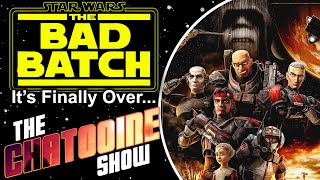 The Bad Batch is over! Series Review| The Chatooine Show
