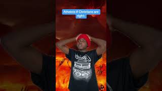 Christian’s if atheist are right 😂