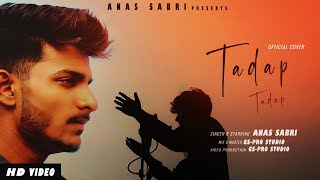 TADAP TADAP KE | OFFICIAL COVER SONG | Tribute KK￼ | SALMAN KHAN | I AM ANAS SABRI