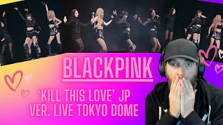 BLACKPINK ‐ Kill This Love -JP Ver. Live at TOKYO DOME- Music Video Reaction! THEY KILLED THIS LOVE!