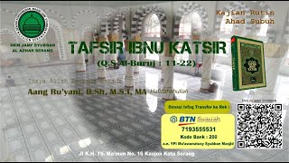 Tafsir Ibnu Katsir Q.S. Al-Buruj : 11-22 II Aang Ru’yani, B.Sh, M.S.I, MA II DKM Jami' Syubban