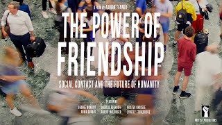 The Impact of Friendship & Social Connections on Our Lives | The Power of Friendship | Full Film