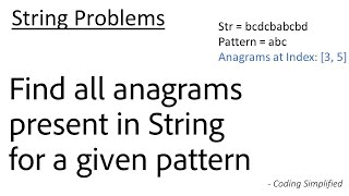 String - 13: Find all anagrams present in String for a given pattern | Java Implementation