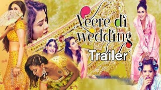 Veere Di Wedding Trailer | Kareena Kapoor Khan, Sonam Kapoor, Swara Bhasker, Shikha Talsania|