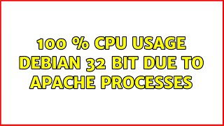 100 % cpu usage debian 32 bit due to apache processes
