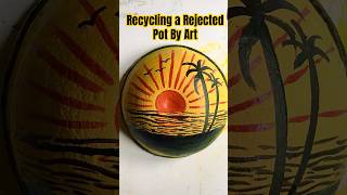 Amazing recycle of Pot by painting | Recycle Art | ফেলে দেয়া মাটির পাত্রে আঁকা সুর্যাস্ত #sunsetart