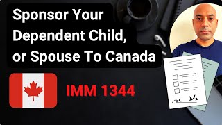 Sponsor Your Dependent Child, Spouse To Canada as PR 2022 IMM1344 - Step 1