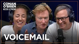 How to Get Your Voicemail On The Podcast | Conan O'Brien Needs A Friend