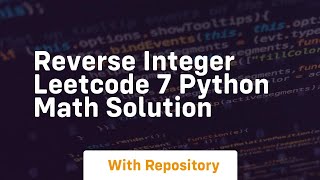 reverse integer leetcode 7 python math solution