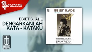 Ebiet G. Ade - Dengarkanlah Kata - Kataku (Official Karaoke Video)