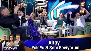 Altay - YOK YA \u0026 SENİ SEVİYORUM