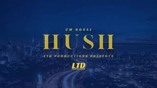 CM Rosal - Hush [Official Audio]