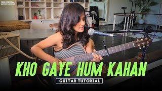 Kho Gaye Hum Kahan (Guitar Tutorial) | Learn With Jasleen Royal