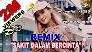 sakit dalam bercinta Tiktok remix -Camelia Putri x Toparmon music Cover remix
