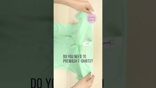 Do You Need to Prewash T-Shirts?