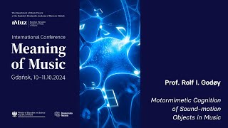 Meaning of Music 2024 | Prof. Rolf I. Godøy