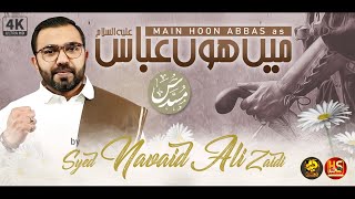 Main Hoon Abbas (as) | Navaid Ali Zaidi New Manqabat 2022 | 4 Shaban Manqabat 2022 | Hyderi Records