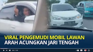 Pengemudi Arogan, Lawan Arah Bukannya Minta Maaf Malah Acungkan Jari Tengah