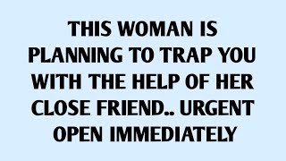 THIS WOMEN IS PLANNING TO TRAP YOU WITH THE HELP OF HER CLOSE FRIEND....