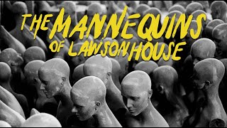 Scared to Death | The Mannequins of Lawson House