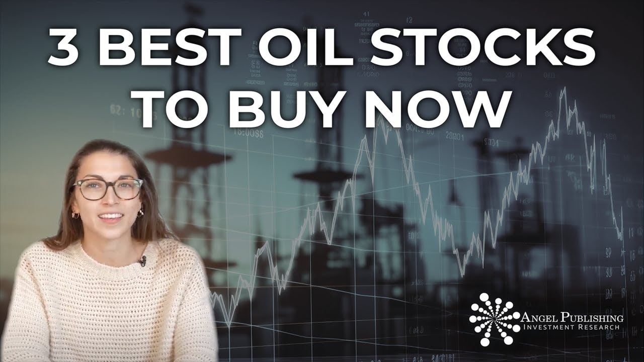 3 Best Oil Stocks To Buy Now - YouTube