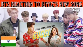 BTS reaction to GUCCI - Aroob Khan ft. Riyaz Aly || BTS reaction to Bollywood songs || BTS RIYAZ ||