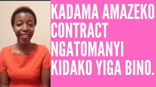 KADAMA AMAZEKO CONTRACT NGATOMANYI KIDAKO MANYA BINO .