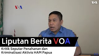 Kritik Seputar Penahanan dan Kriminalisasi Aktivis HAM Papua