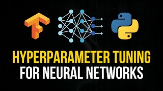 Hyperparameter Tuning For Neural Networks in Python