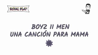 Una canción para mamá - Boyz II Men (Letra)