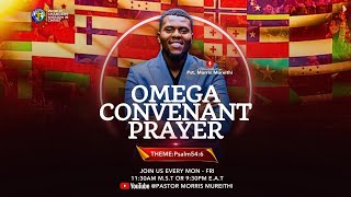 OMEGA COVENANT PRAYERS.  //PASTOR MORRIS MUREITHI.