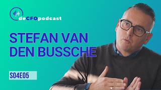 De CFO Podcast - Stefan Van den Bussche: een Business-Driven CFO