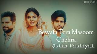 Bewafa Tera Masoom Chehra _ (Lyrical) Rochak Kohli Feat. Jubin Nautiyal, Rashmi  ( 256kbps cbr ).mp3