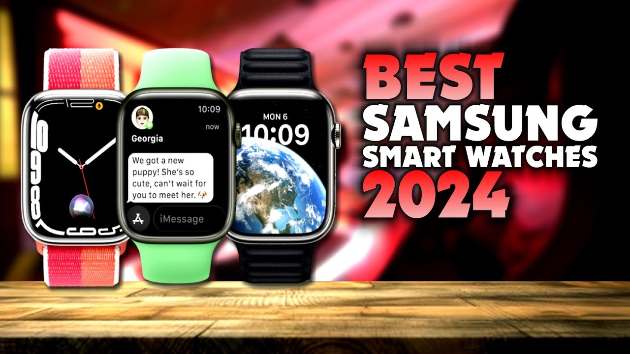 Best Samsung Smart Watches 2024 - YouTube