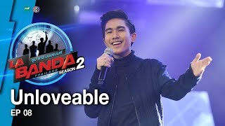 Unloveable - ไม้ สุรดิษ | La Banda Thailand 2