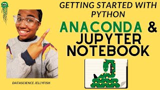Getting Started with Python: Installing Anaconda & Using Jupyter Notebook
