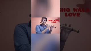 ISHQ WALA LOVE Song On Flute Shorts Cover/ VALENTINE'S DAY SPECIAL
