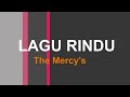 LAGU RINDU - The Mercy's / Teks Lirik