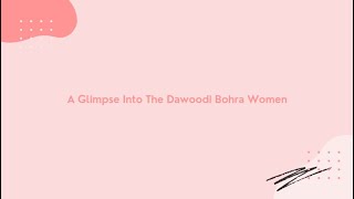 A Glimpse Into The Dawoodi Bohra Women