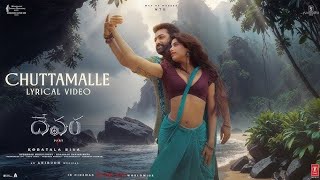 Chuttamalle | Devara Second Single | NTR | Janhvi Kapoor | Anirudh Ravichander | Shilpa Rao