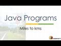 15 Java Program Miles to kilometers |