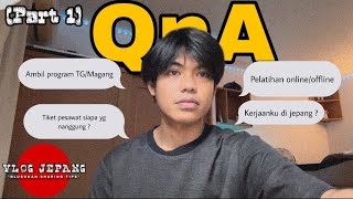 QnA part 1 tentang jepang!! Kerja ku di jepang ? Cara cari LPK❗️